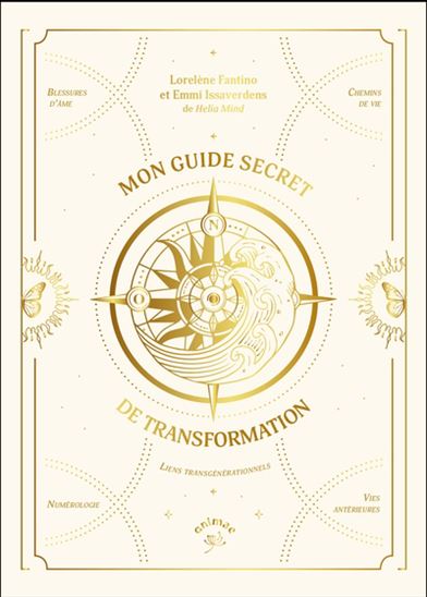 Le Guide ultime pour révéler sa lumière intérieure - LORELÈNE FANTINO - EMMI ISSAVERDENS