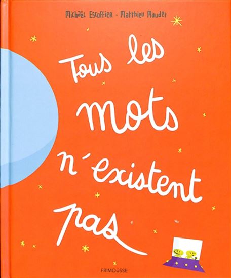 Tous les mots n&#39;existent pas N. éd. - MICHAËL ESCOFFIER - MATTHIEU MAUDET