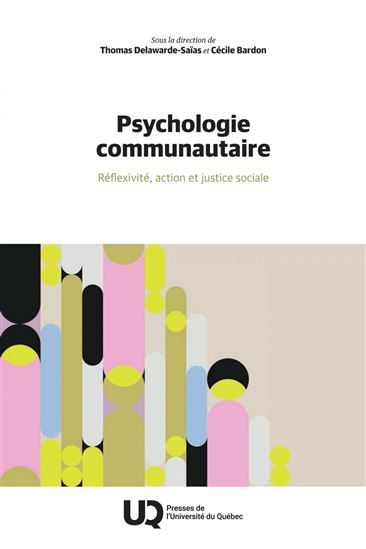Psychologie communautaire : Réflexivité, action et justice sociale - THOMAS DELAWARDE-SAÏAS - CÉCILE BARDON