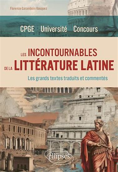 Les incontournables de la littérature latine - FLORENCE GARAMBOIS-VASQUEZ