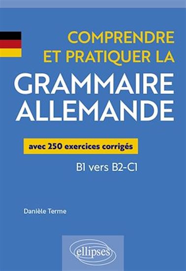 Comprendre et pratiquer la grammaire allemande - DANIÈLE TERME