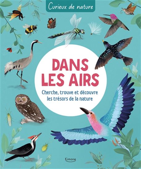 Dans les airs : cherche, trouve et découvre les trésors de la nature - COLLECTIF