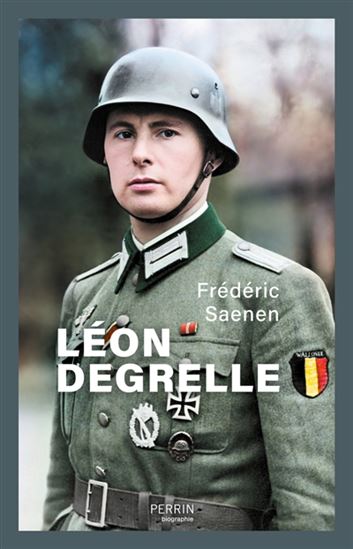 Léon Degrelle - FRÉDÉRIC SAENEN