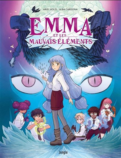 Emma et les mauvais éléments - ARIEL HOLZL - ALBA CARDONA