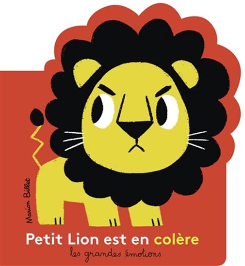 Petit Lion est en colère N. éd. - MARION BILLET