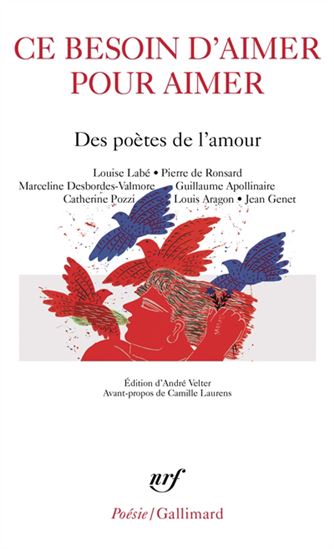 Ce besoin d&#39;aimer pour aimer : des poètes de l&#39;amour - COLLECTIF