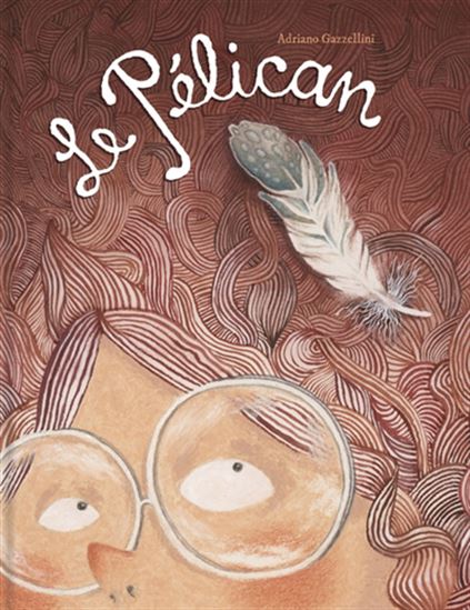 Le Pélican - ADRIANO GAZZELLINI