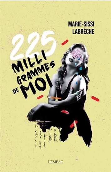 225 milligrammes de moi - MARIE-SISSI LABRÈCHE