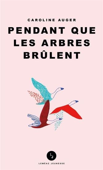 Pendant que les arbres brûlent - CAROLINE AUGER