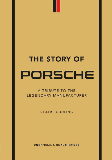 The Story of Porsche: A Tribute to the Legendary Manufacturer - LUKE SMITH