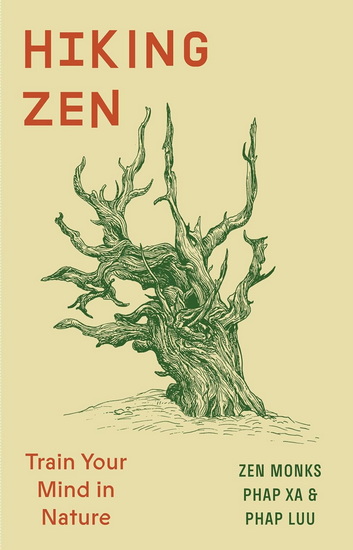 Hiking Zen: Train Your Mind in Nature - PHAP XA - PHAP LUU
