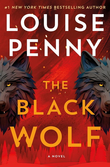 The Black Wolf: A Novel - LOUISE PENNY