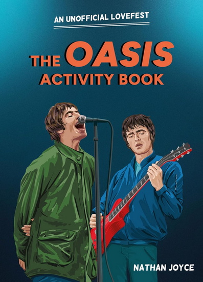 The Oasis Activity Book - NATHAN JOYCE