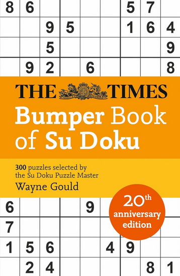 The Times Bumper Book of Su Doku: 20th anniversary edition, 300 puzzles selected by Puzzle Master Wayne Gould (The Times Mind Games) - WAYNE GOULD