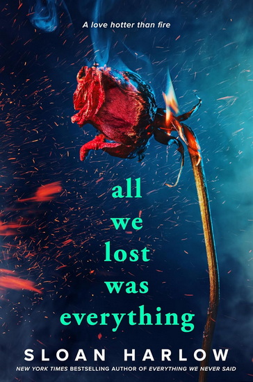 All We Lost Was Everything - SLOAN HARLOW