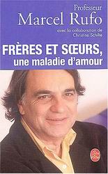 Frères et soeurs, une maladie d'amour - MARCEL RUFO