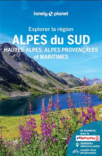 Explorer la région Alpes du Sud : Hautes-Alpes, Alpes provençales et maritimes - COLLECTIF