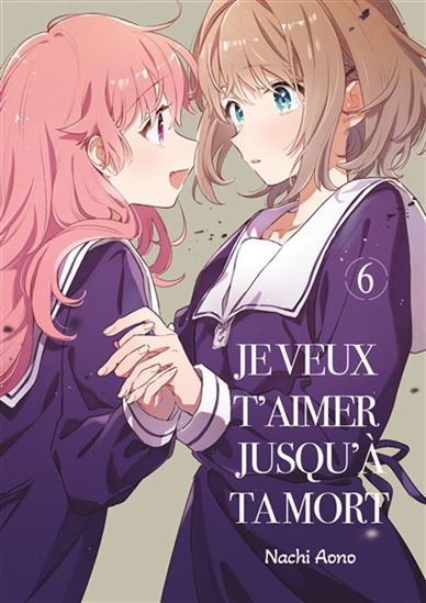 Je veux t'aimer jusqu'à ta mort #06 - NACHI AONO