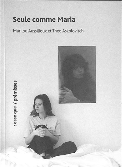 Seule comme Maria - MARILOU AUSSILOUX - THÉO ASKOLOVITCH