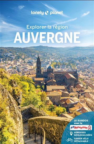 Auvergne : explorer la région 3e éd. - CLAIRE ANGOT & AL