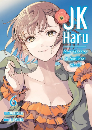 JK Haru : sex worker in another world #06 - KO HIRATORI - J-TA YAMADA