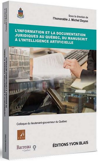 L&#39;Information et la documentation juridique au Québec, du manuscrit à l’intelligence artificielle - J MICHEL DOYON & AL