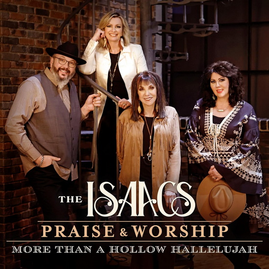 Praise & Worship: More Than A Hollow Hallelujah - THE ISAACS