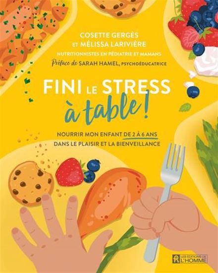 Fini le stress à table ! - COSETTE GERGÈS - MÉLISSA LARIVIÈRE