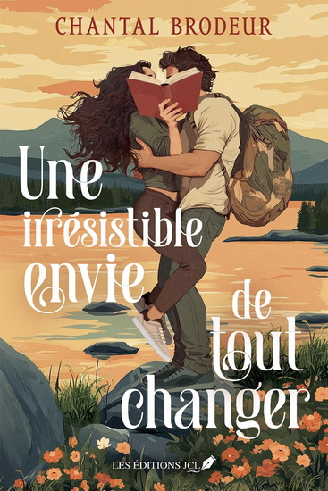 Une irrésistible envie de tout changer - CHANTAL BRODEUR