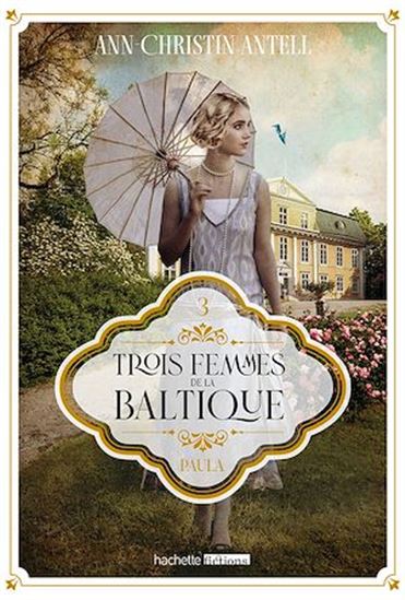 Trois femmes de la Baltique - Paula - ANN-CHRISTIN ANTELL
