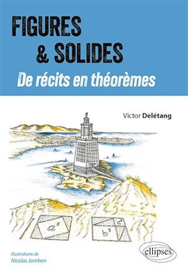 Figures et Solides - De récits en théorèmes - VICTOR DELÉTANG - NICOLAS JAMBON