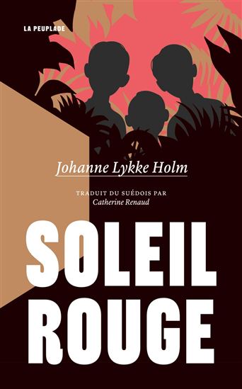 Soleil rouge - JOHANNE LYKKE HOLM