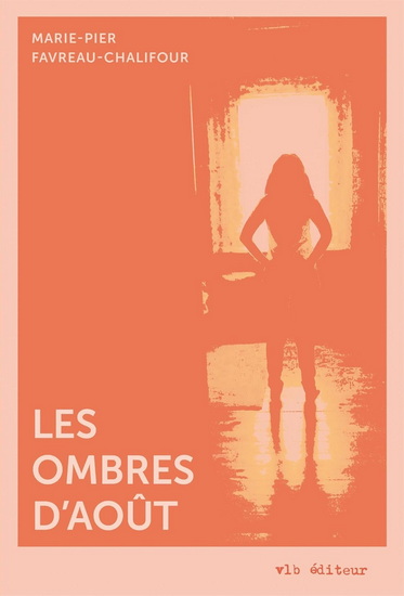 Les Ombres d’août - MARIE-PIER FAVREAU-CHALIFOUR