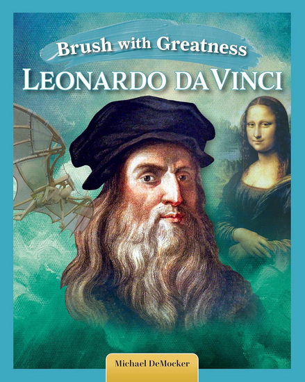 Brush with Greatness: Leonardo da Vinci - MICHAEL DEMOCKER