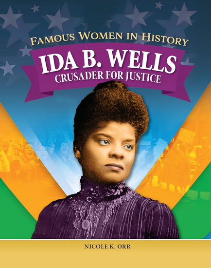 Famous Women in History: Ida B. Wells - NICOLE ORR