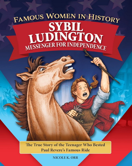 Famous Women in History: Sybil Ludington - NICOLE ORR