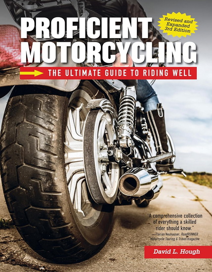 Proficient Motorcycling, 3rd Edition - DAVID L HOUGH