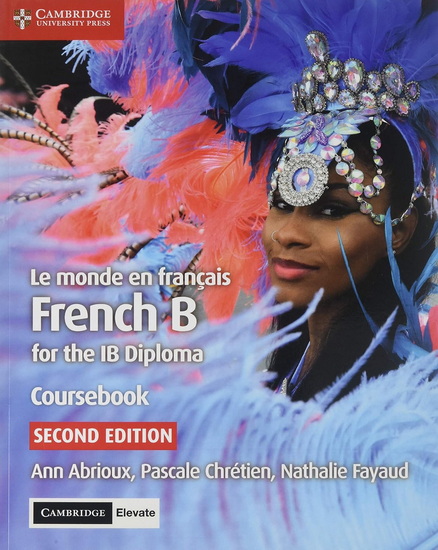 Le Monde en Français Coursebook : French B for the IB Diploma with digital access (2 years) 2nd ed. - ANN ABRIOUX & AL