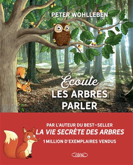 Écoute les arbres parler : à la découverte de la forêt N. éd. - PETER WOHLLEBEN - STÉPHANIE REICH
