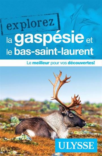 Explorez la Gaspésie et le Bas-Saint-Laurent N. éd. - COLLECTIF