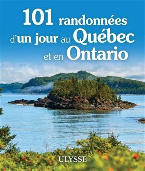 101 randonnées d&#39;un jour au Québec et en Ontario - COLLECTIF