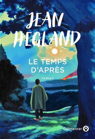 Le Temps d&#39;après - JEAN HEGLAND
