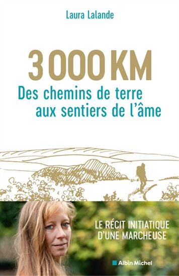 3.000 km, des chemins de terre aux sentiers de l&#39;âme - LAURA LALANDE