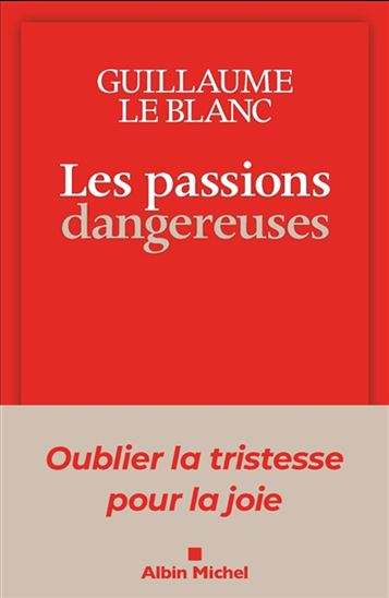 Les Passions dangereuses - GUILLAUME LE BLANC