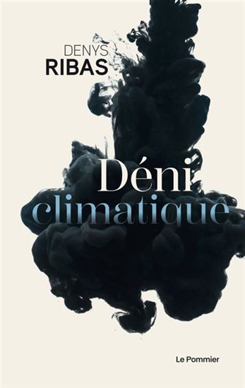 Le Déni climatique - DENYS RIBAS