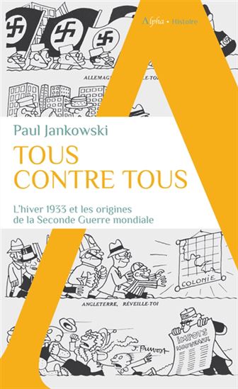 Tous contre tous : l&#39;hiver 1933 et les origines de la Seconde Guerre mondiale - PAUL JANKOWSKI