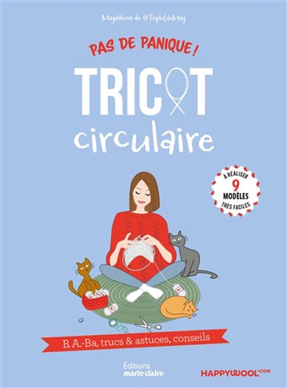 Pas de panique ! : tricot circulaire : B. A.-BA, trucs et astuces, conseils - MAGDALENA