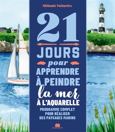21 jours pour apprendre à dessiner la mer à l&#39;aquarelle - MÉLANIE VOITURIEZ