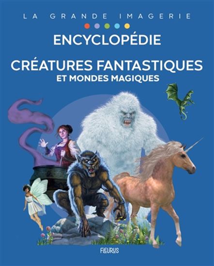 Créatures fantastiques et mondes magiques : encyclopédie - SABINE BOCCADOR - HÉLÈNE GRIMAULT