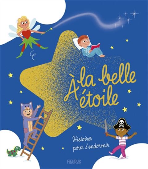 À la belle étoile : histoires pour s&#39;endormir - MATHILDE RAY - THIERRY MANES